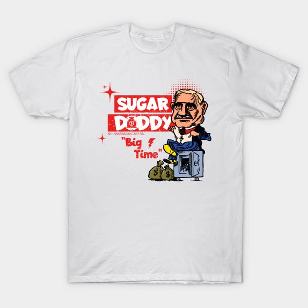 Sugar Daddy Big Time T-Shirt by Contentarama